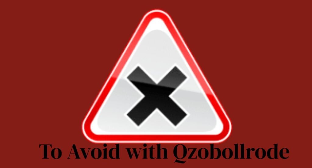 To Avoid with Qzobollrode