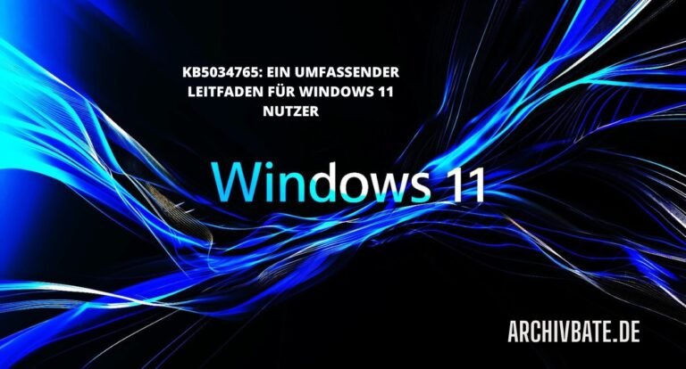 KB5034765: Ein umfassender Leitfaden für Windows 11 Nutzer